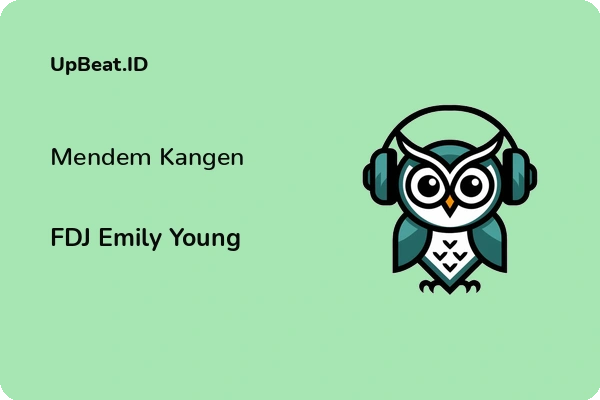 Lirik Lagu FDJ Emily Young – Mendem Kangen