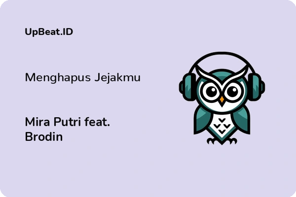 Lirik Lagu Mira Putri feat. Brodin – Menghapus Jejakmu