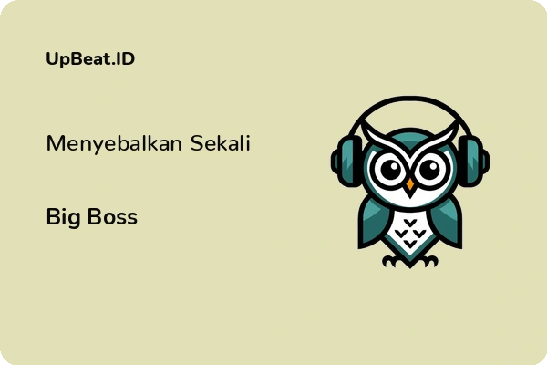 Lirik Lagu Big Boss – Menyebalkan Sekali