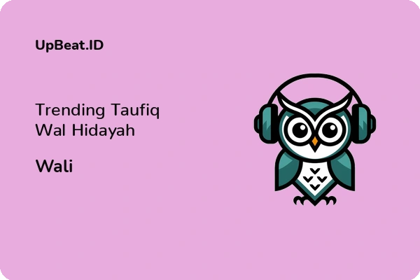 Lirik Lagu Wali – Trending Taufiq Wal Hidayah