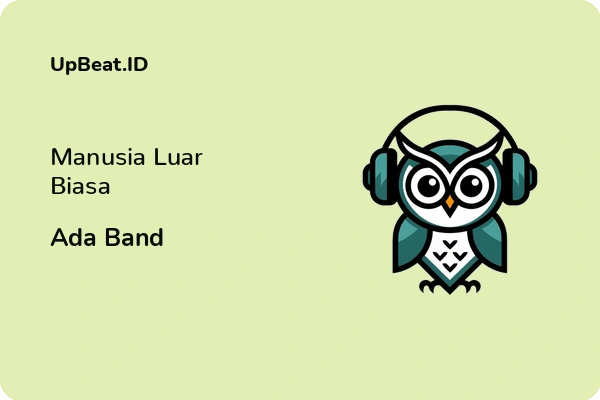 Lirik Lagu Ada Band – Manusia Luar Biasa