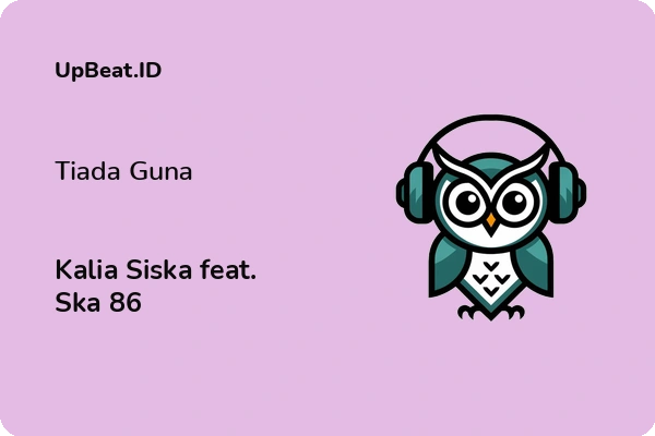 Lirik Lagu Kalia Siska feat. Ska 86 – Tiada Guna