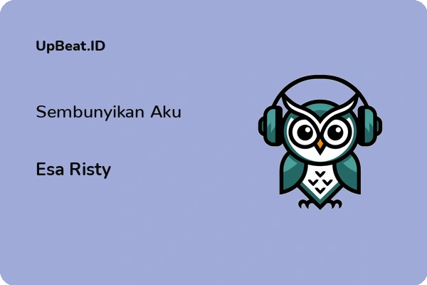 Lirik Lagu Esa Risty – Sembunyikan Aku