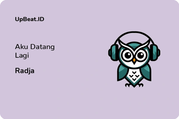 Lirik Lagu Radja – Aku Datang Lagi