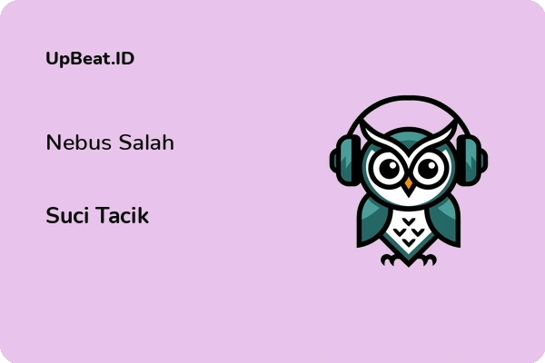 Lirik Lagu Suci Tacik – Nebus Salah