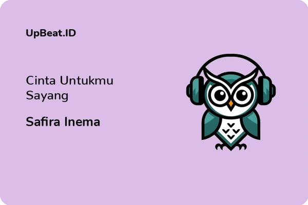 Lirik Lagu Safira Inema – Cinta Untukmu Sayang