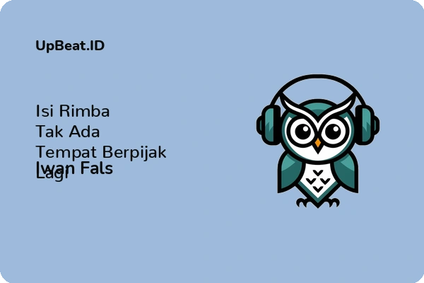 Cover Lirik Lagu Isi Rimba Tak Ada Tempat Berpijak Lagi Iwan Fals Dan Maknanya