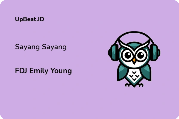 Lirik Lagu FDJ Emily Young – Sayang Sayang