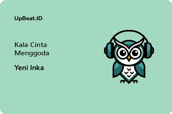 Lirik Lagu Yeni Inka – Kala Cinta Menggoda