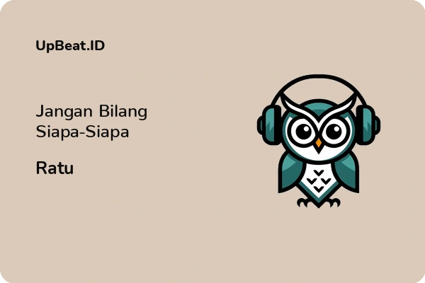 Lirik Lagu Ratu – Jangan Bilang Siapa-Siapa