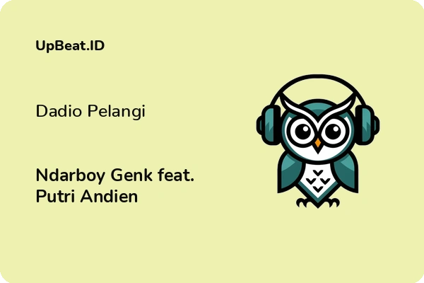 Lirik Lagu Ndarboy Genk feat. Putri Andien – Dadio Pelangi