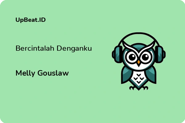 Lirik Lagu Melly Gouslaw – Bercintalah Denganku