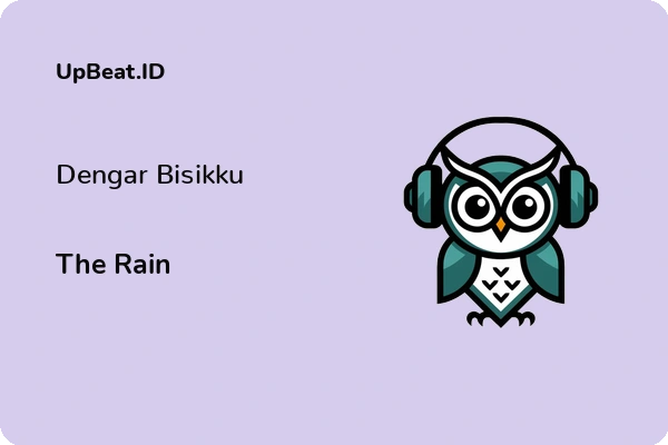 Lirik Lagu The Rain – Dengar Bisikku