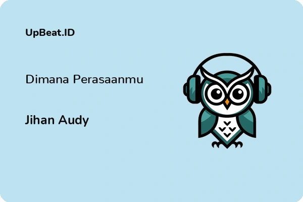 Lirik Lagu Jihan Audy – Dimana Perasaanmu