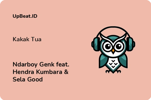 Lirik Lagu Ndarboy Genk feat. Hendra Kumbara & Sela Good – Kakak Tua