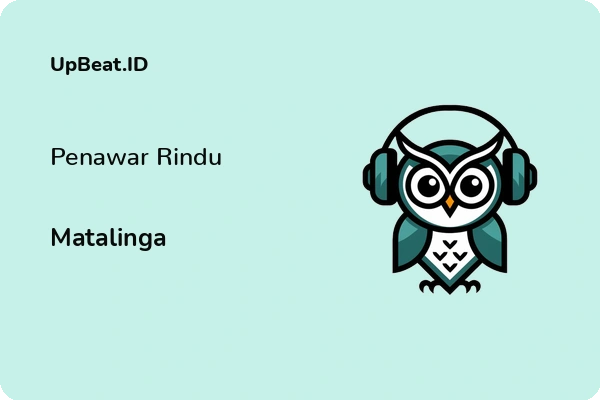 Lirik Lagu Matalinga – Penawar Rindu