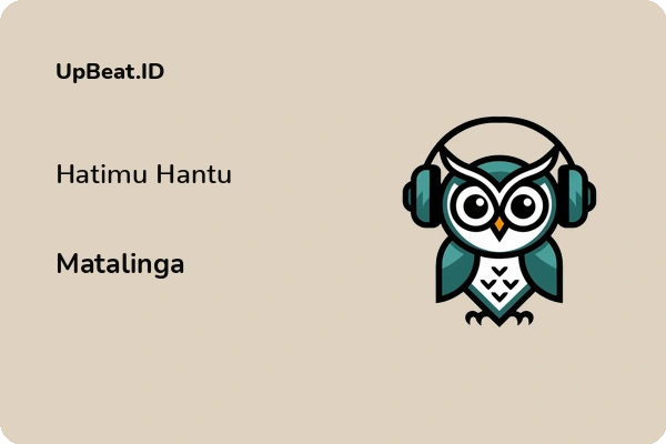 Lirik Lagu Matalinga – Hatimu Hantu