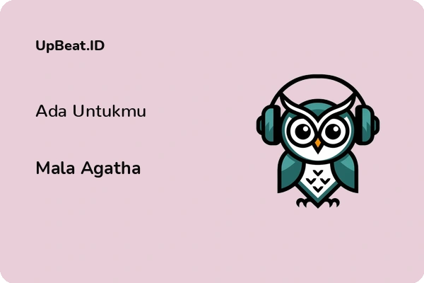 Lirik Lagu Mala Agatha – Ada Untukmu