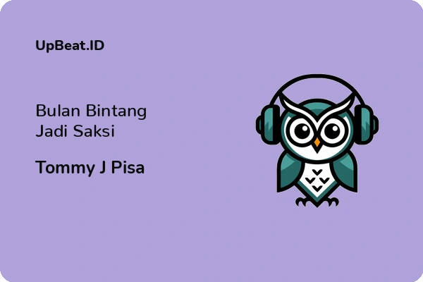 Cover Lirik Lagu Bulan Bintang Jadi Saksi Tommy J Pisa Dan Maknanya