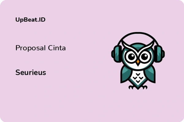 Lirik Lagu Seurieus – Proposal Cinta