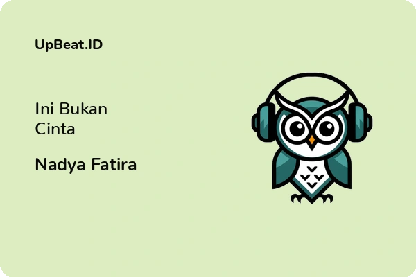 Lirik Lagu Nadya Fatira – Ini Bukan Cinta