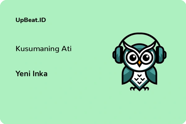 Lirik Lagu Yeni Inka – Kusumaning Ati