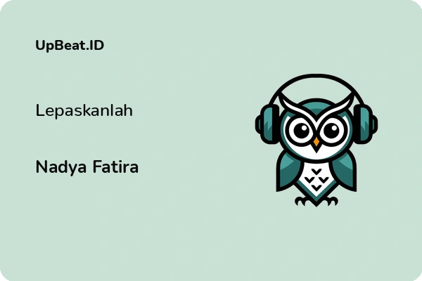 Lirik Lagu Nadya Fatira – Lepaskanlah