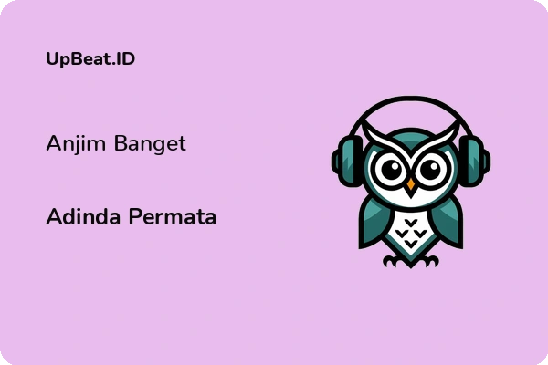 Lirik Lagu Adinda Permata – Anjim Banget