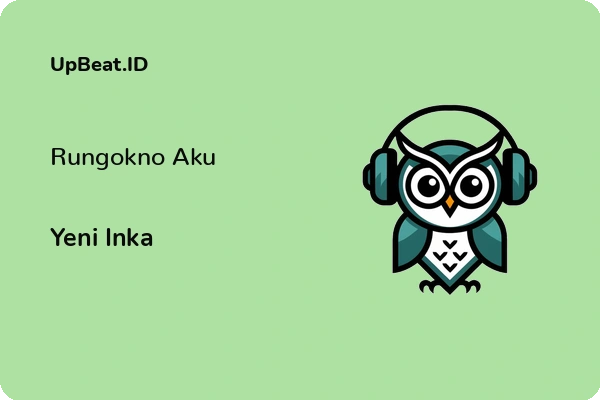 Lirik Lagu Yeni Inka – Rungokno Aku