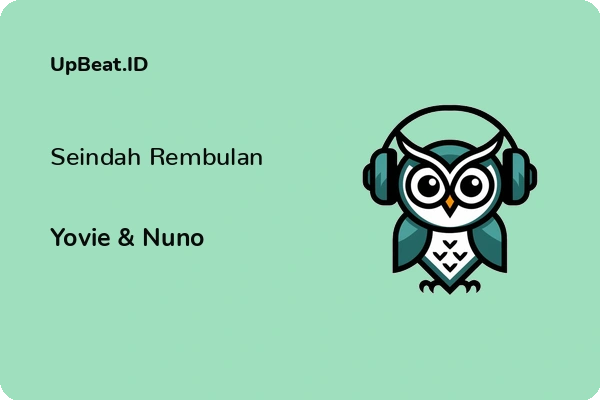 Lirik Lagu Yovie & Nuno – Seindah Rembulan