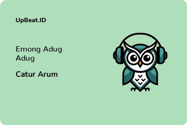 Lirik Lagu Catur Arum – Emong Adug Adug