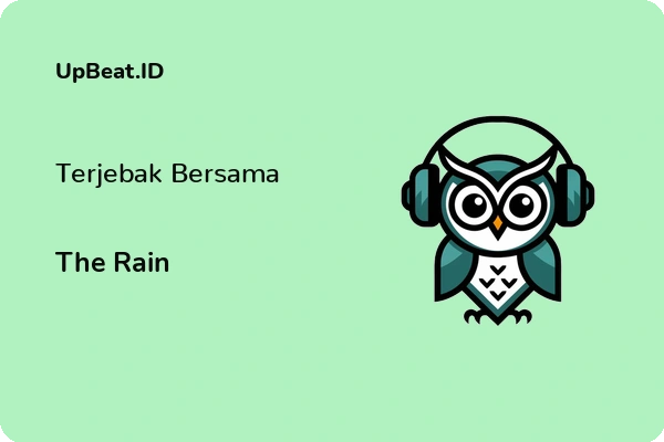 Cover Lirik Lagu Terjebak Bersama The Rain Dan Maknanya