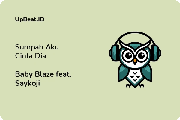 Lirik Lagu Baby Blaze feat. Saykoji – Sumpah Aku Cinta Dia