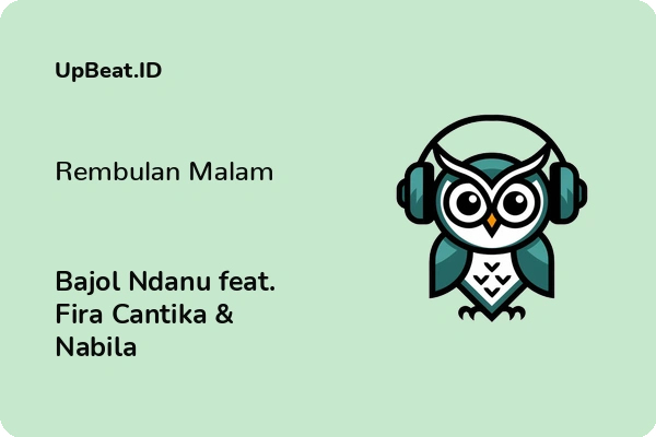 Cover Lirik Lagu Rembulan Malam Bajol Ndanu feat. Fira Cantika & Nabila Dan Maknanya