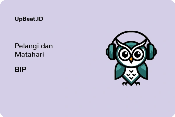 Lirik Lagu BIP – Pelangi dan Matahari