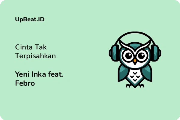 Cover Lirik Lagu Cinta Tak Terpisahkan Yeni Inka feat. Febro Dan Maknanya