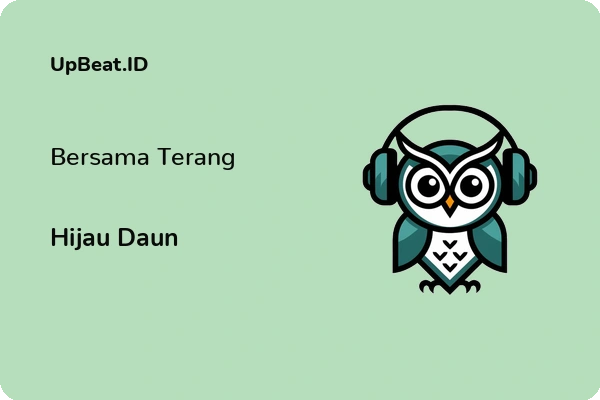 Lirik Lagu Hijau Daun – Bersama Terang