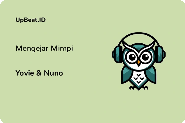 Lirik Lagu Yovie & Nuno – Mengejar Mimpi