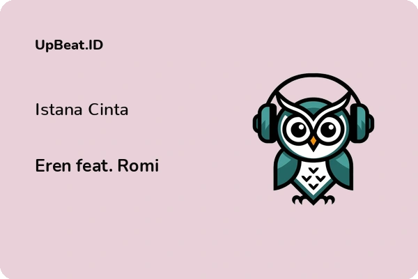 Lirik Lagu Eren feat. Romi – Istana Cinta