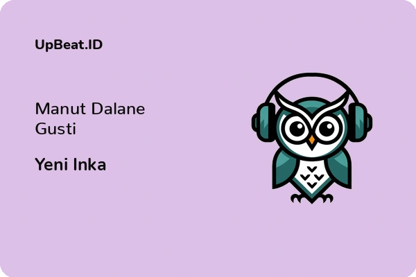 Lirik Lagu Yeni Inka – Manut Dalane Gusti