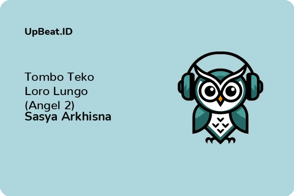 Lirik Lagu Sasya Arkhisna – Tombo Teko Loro Lungo (Angel 2)