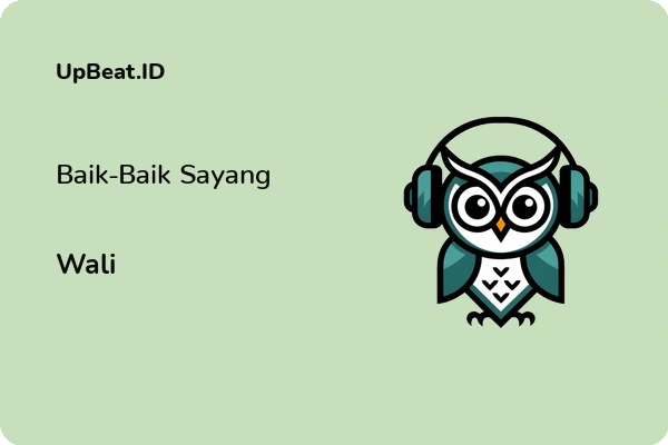 Lirik Lagu Wali – Baik-Baik Sayang