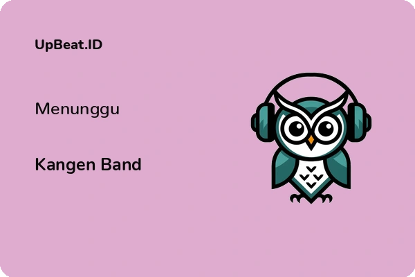 Lirik Lagu Kangen Band – Menunggu