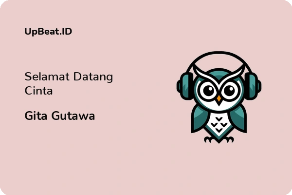 Lirik Lagu Gita Gutawa – Selamat Datang Cinta