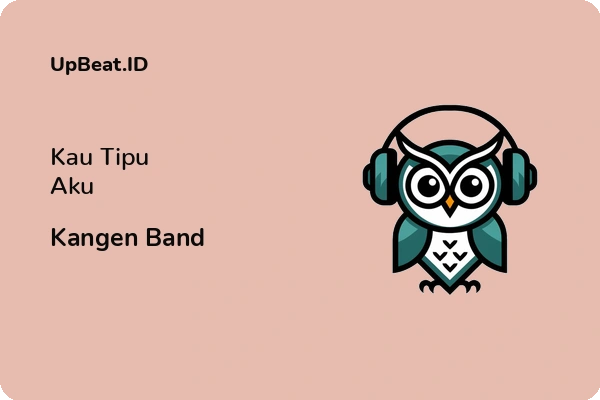 Lirik Lagu Kangen Band – Kau Tipu Aku