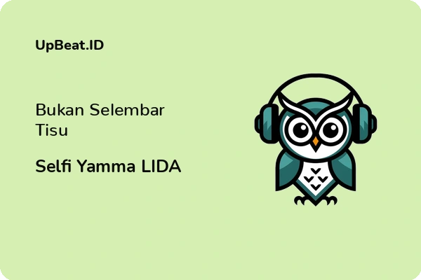 Lirik Lagu Selfi Yamma LIDA – Bukan Selembar Tisu