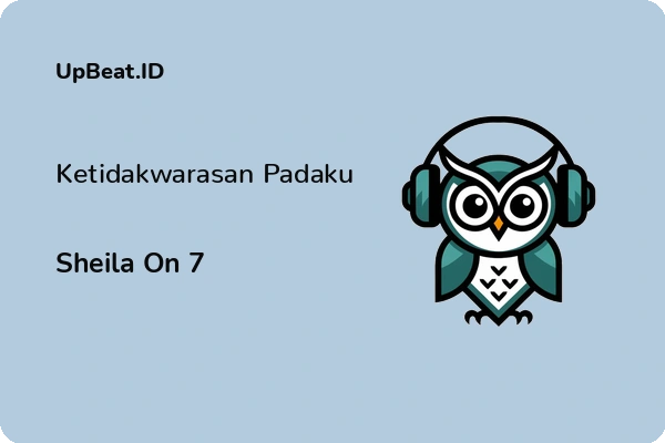 Lirik Lagu Sheila On 7 – Ketidakwarasan Padaku