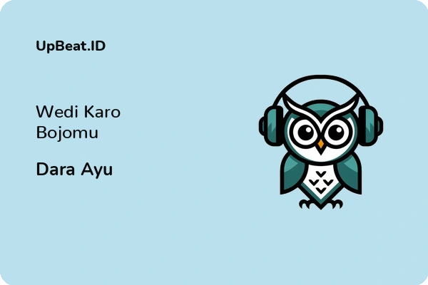 Lirik Lagu Dara Ayu – Wedi Karo Bojomu