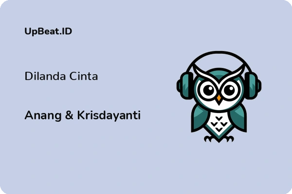 Lirik Lagu Anang & Krisdayanti – Dilanda Cinta