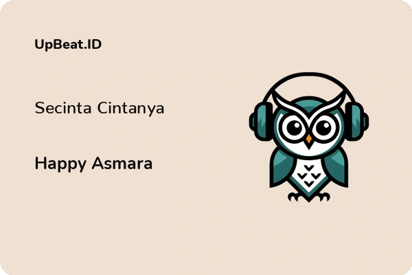 Lirik Lagu Happy Asmara – Secinta Cintanya